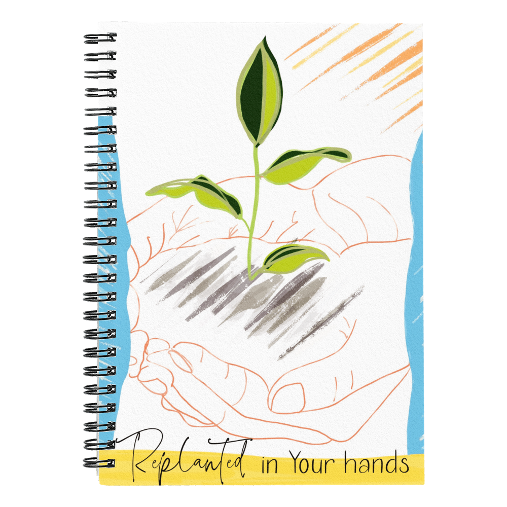 Replanted in Your Hands Journal
